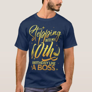 Stepping Into My 60th Birthday Turning 60 Year Old T-Shirt