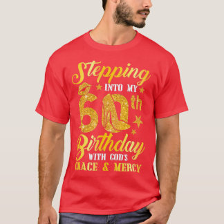 Stepping Into My 60th Birthday Women Birthday Gift T-Shirt