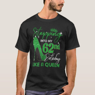 Stepping Into My 62nd Birthday Gifts Womens High H T-Shirt