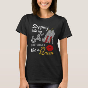 Stepping Into My 64th Birthday Like A Queen Party T-Shirt