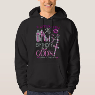 Stepping into my 64th birthday with God's grace &  Hoodie