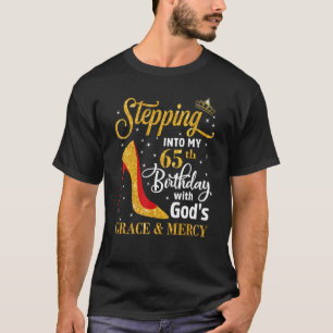 Stepping into my 65th birthday with God s grace &  T-Shirt