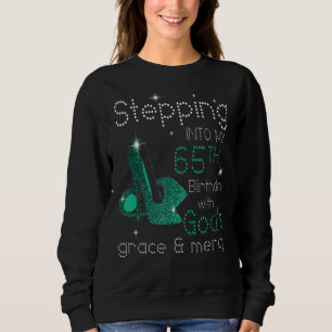 Stepping Into My 65th Birthday With God's Grace & Sweatshirt