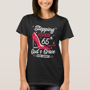 Stepping Into My 65th Birthday With God's Grace T-Shirt