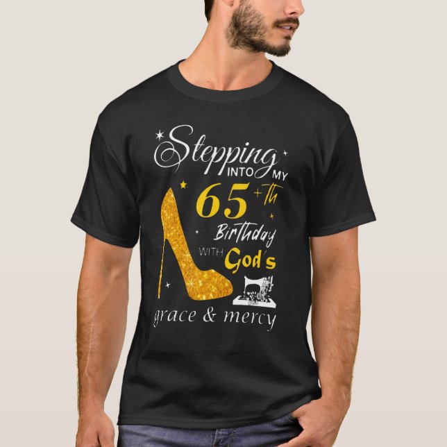 Stepping Into My 65th Birthday With God's Graces M T-Shirt (Front)