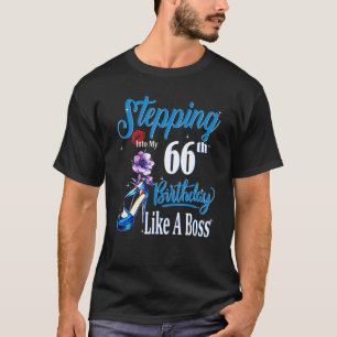 Stepping Into My 66th Birthday Like A Boss Birthda T-Shirt