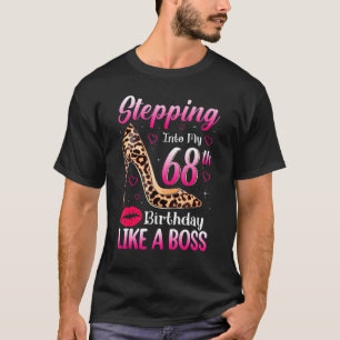 Stepping Into My 68th Birthday Like A Boss T-Shirt