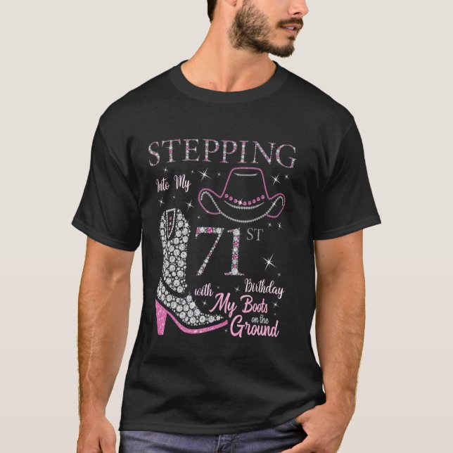 Stepping Into My 71st Birthday With My Boots On Th T-Shirt (Front)