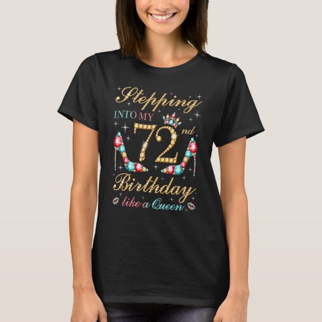 Stepping Into My 72nd Birthday Like A Queen Boss B T-Shirt (Front)