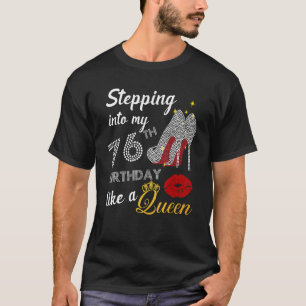 Stepping Into My 76th Birthday Like A Queen Party T-Shirt