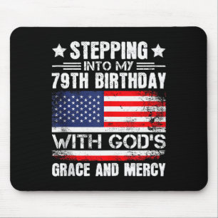 Stepping Into My 79th Birthday With Gods Grace And Mouse Pad