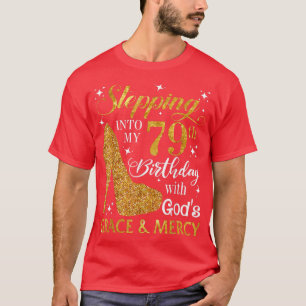Stepping into my 79th birthday with God's grace & T-Shirt