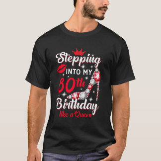 Stepping Into My 80Th Birthday Like A Queen Funny  T-Shirt