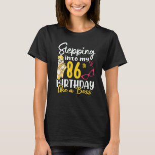Stepping Into My 86th Birthday Like A Boss For 86 T-Shirt