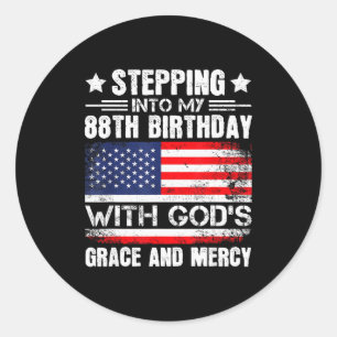 Stepping Into My 88th Birthday With Gods Grace And Classic Round Sticker