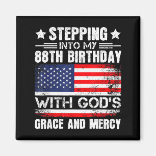 Stepping Into My 88th Birthday With Gods Grace And Magnet