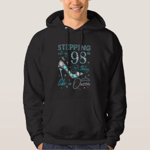 Stepping Into My 98th Birthday Like a Queen 98 Yea Hoodie