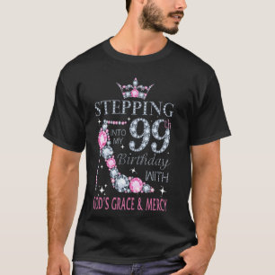 Stepping into my 99th birthday with God's grace & T-Shirt