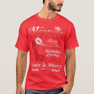 Stepping Into My December Birthday with Gods Grace T-Shirt