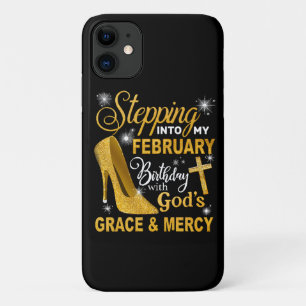 Stepping Into My February Birthday With Gods Grace iPhone 11 Case