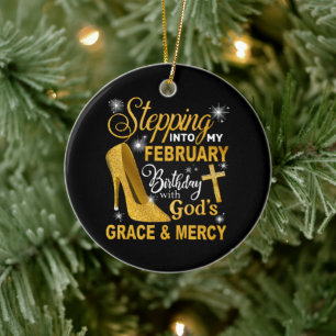 Stepping Into My February Birthday With Gods Grace Ceramic Ornament