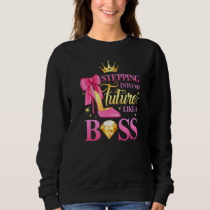 Stepping Into My Future Like A Boss Womens Sweatshirt