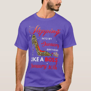 Stepping Into My January Birthday Like A Boss Janu T-Shirt
