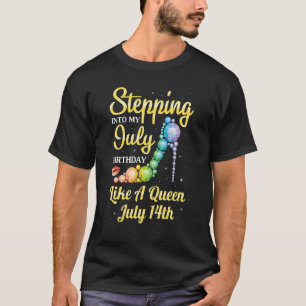 Stepping Into My July Birthday Like A Queen On Jul T-Shirt