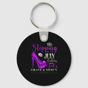 Stepping Into My July Birthday With Gods Grace &am Key Ring