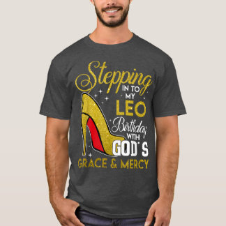 Stepping Into My Leo Birthday With Gods Grace Merc T-Shirt