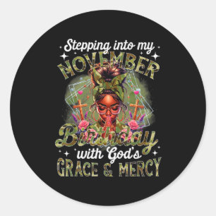 Stepping Into My November Birthday Black Women Chr Classic Round Sticker