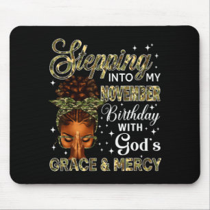 Stepping Into My November Birthday Black Women Chr Mouse Pad