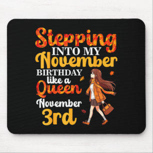 Stepping Into My November Birthday Like A Queen No Mouse Pad