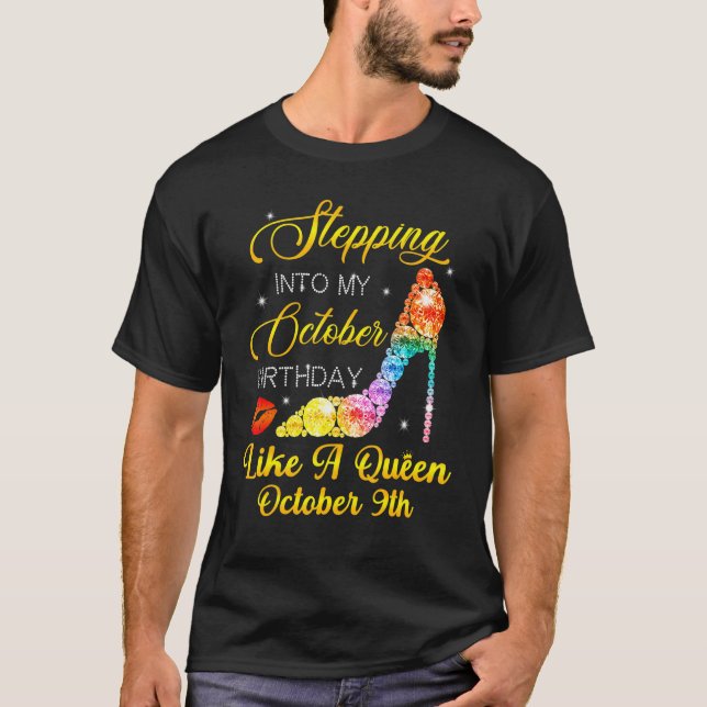 Stepping Into My October Birthday Like A Queen Oct T-Shirt (Front)