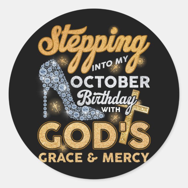 Stepping Into My October Birthday With Gods Grace  Classic Round Sticker (Front)