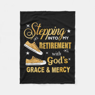 Stepping Into My Retirement With Gods Grace And Me Fleece Blanket