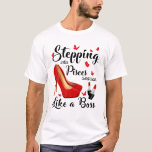 Stepping Into Pisces Season Like A Boss Zodiac Bir T-Shirt
