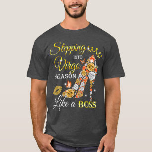 Stepping Into Virgo Season Birthday High Heels Wom T-Shirt