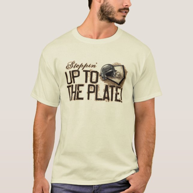 Stepping Up to the Plate T-Shirt (Front)