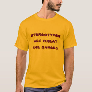 stereotypes T-Shirt