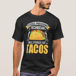 Sterile Processing Technician For Tacos Tech Da1 T-Shirt