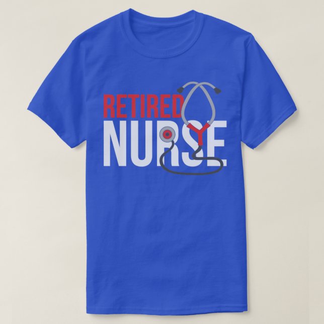 Stethoscope Nursery Retirement LPN Medicine Retire T-Shirt (Design Front)