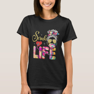 Stethoscope Scrub Life Nurse Day Tie Dye Messy Bun T-Shirt