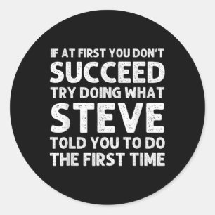 Steve Gift Name D Birthday Funny Christ T Shirt Classic Round Sticker