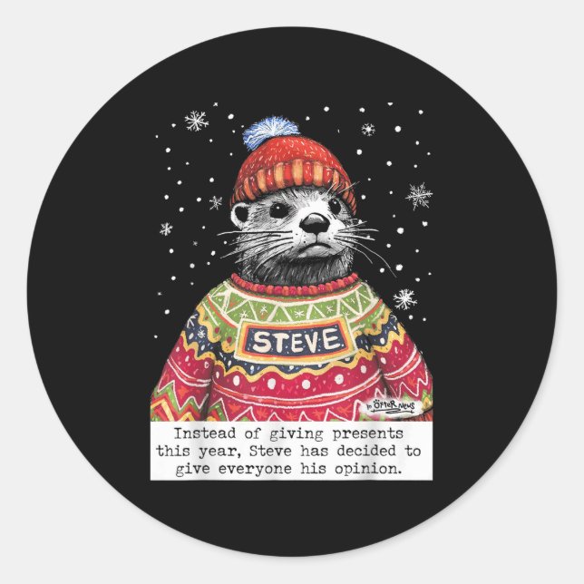 Steve Otter Instead Of Giving Presents This Year  Classic Round Sticker (Front)