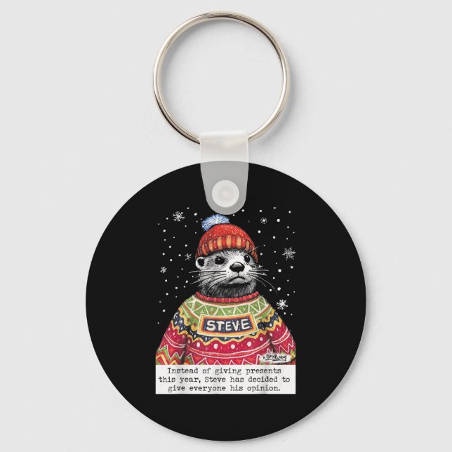Steve Otter Instead Of Giving Presents This Year  Key Ring (Front)