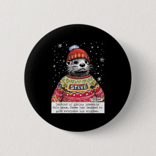 Steve Otter Instead Of Giving This Year 6 Cm Round Badge