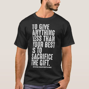 Steve Prefontaine Quotes Motivation T-Shirt