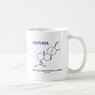 Steviol (Chemistry) Just Call Me Naturally Sweet Coffee Mug