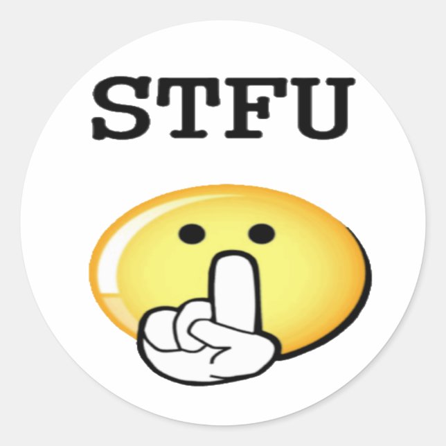 STFU CLASSIC ROUND STICKER (Front)